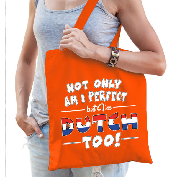 Oranje Not only perfect but Dutch too Nederland fun cadeau tas voor dames